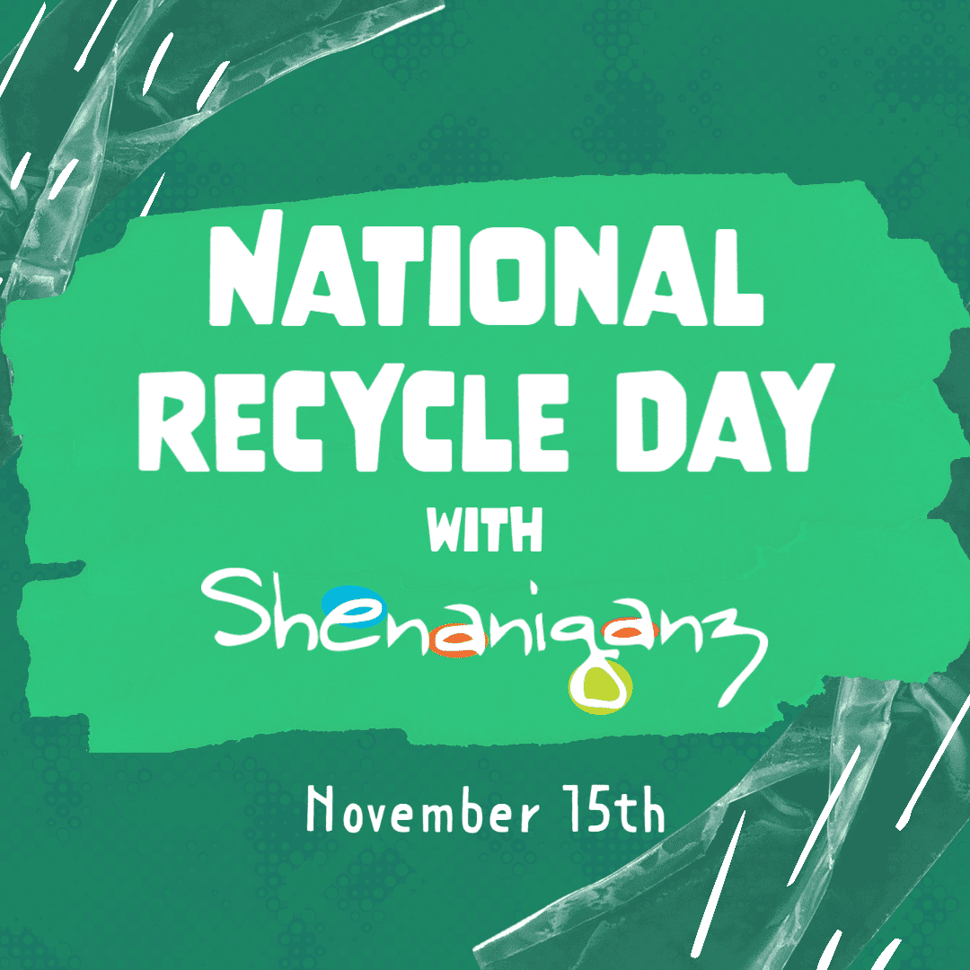America Recycles Day with Shenaniganz!